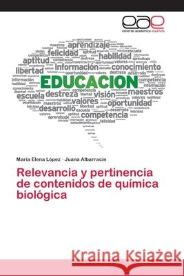 Relevancia y pertinencia de contenidos de química biológica López, María Elena 9786200410153 Editorial Academica Espanola