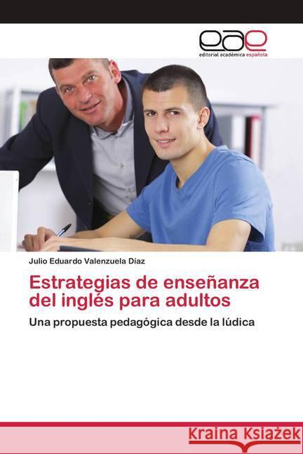 Estrategias de enseñanza del inglés para adultos Valenzuela Díaz, Julio Eduardo 9786200411969