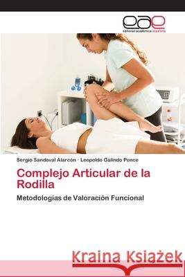 Complejo Articular de la Rodilla Sandoval Alarcón, Sergio 9786200413888 Editorial Académica Española