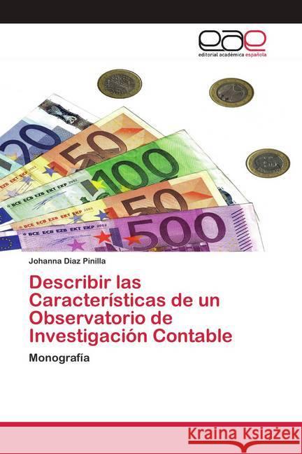 Describir las Características de un Observatorio de Investigación Contable Diaz Pinilla, Johanna 9786200418487