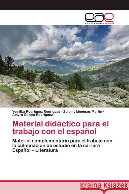 Material didáctico para el trabajo con el español Rodríguez Rodríguez, Yemilka; Meneses Martin, Zuleiny; García Rodríguez, Amyra 9786200419644 Editorial Académica Española