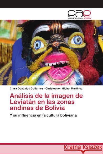 Análisis de la imagen de Leviatán en las zonas andinas de Bolivia Gonzales Gutierrez, Clara; Michel Martinez, Christopher 9786200419859