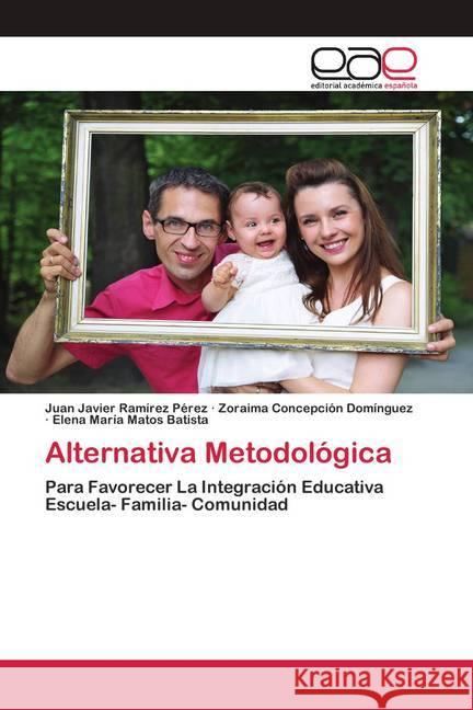 Alternativa Metodológica Ramírez Pérez, Juan Javier; Concepción Domínguez, Zoraima; Matos Batista, Elena María 9786200419866