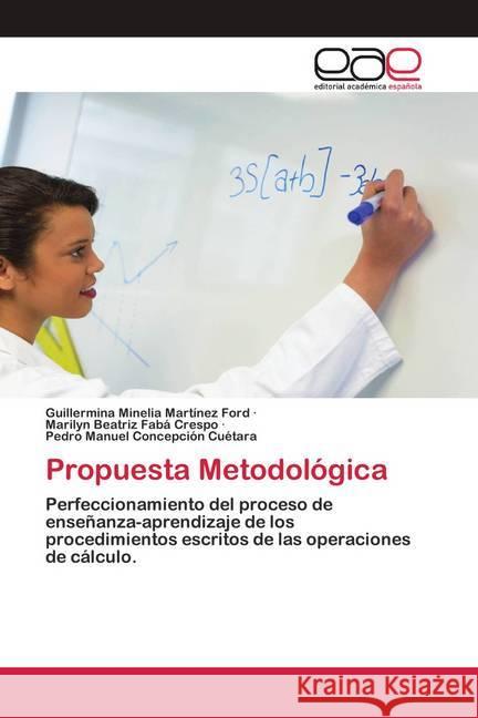 Propuesta Metodológica Martínez Ford, Guillermina Minelia; Fabá Crespo, Marilyn Beatriz; Concepción Cuétara, Pedro Manuel 9786200420213