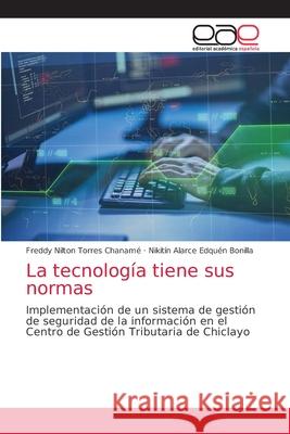 La tecnología tiene sus normas Torres Chanamé, Freddy Nilton 9786200421623