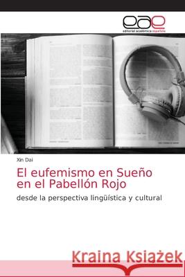 El eufemismo en Sueño en el Pabellón Rojo Dai, Xin 9786200422200 Editorial Academica Espanola