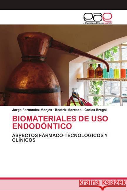 BIOMATERIALES DE USO ENDODÓNTICO Fernández Monjes, Jorge, Maresca, Beatriz, Bregni, Carlos 9786200422774