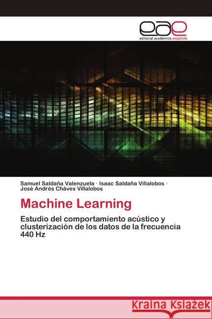 Machine Learning Saldaña Valenzuela, Samuel; Saldaña Villalobos, Isaac; Cháves Villalobos, José Andrés 9786200423009