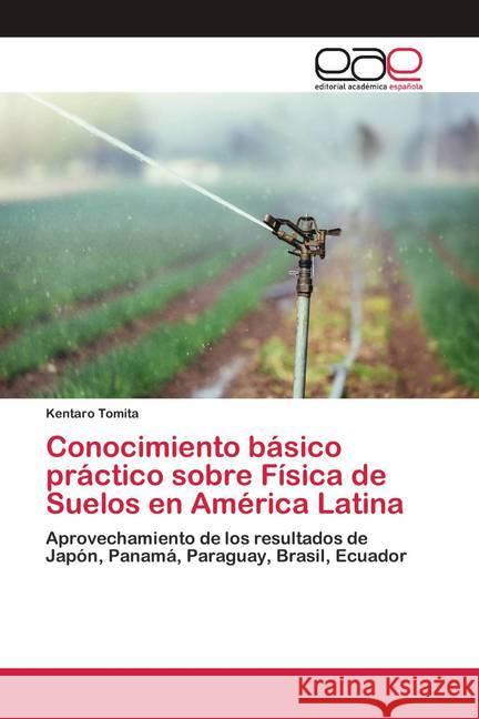 Conocimiento básico práctico sobre Física de Suelos en América Latina Tomita, Kentaro 9786200424198