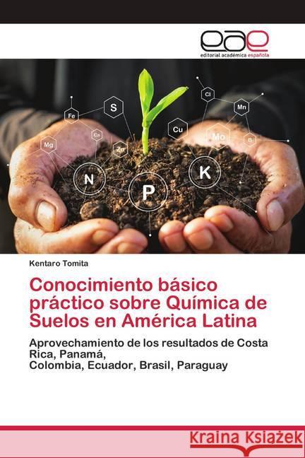 Conocimiento básico práctico sobre Química de Suelos en América Latina Tomita, Kentaro 9786200424235