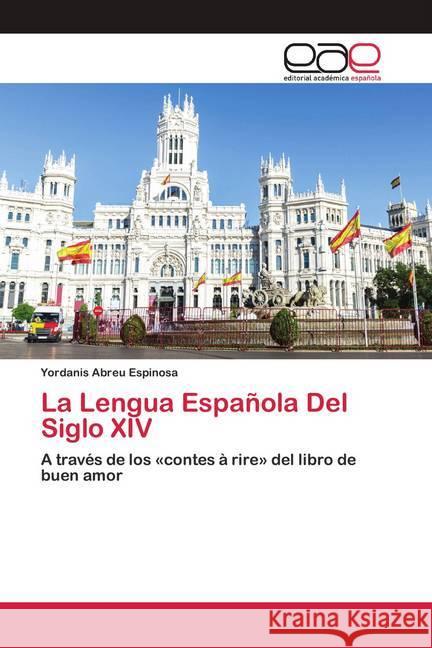 La Lengua Española Del Siglo XIV Abreu Espinosa, Yordanis 9786200424761 Editorial Académica Española