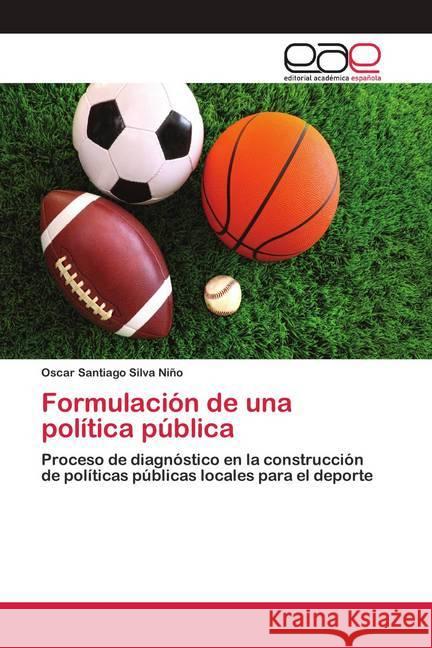 Formulación de una política pública Silva Niño, Oscar Santiago 9786200425935