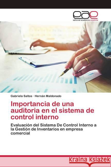 Importancia de una auditoria en el sistema de control interno Saltos, Gabriela, Maldonado, Hernán 9786200426581