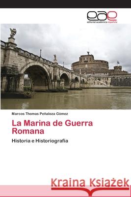 La Marina de Guerra Romana Pe 9786200428905 Editorial Academica Espanola