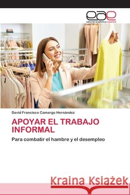 Apoyar El Trabajo Informal Camargo Hern 9786200429353