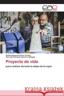Proyecto de vida Amayrani P Sara del Consuelo Navarr 9786200429599 Editorial Academica Espanola