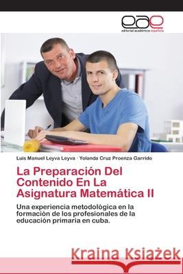 La Preparación Del Contenido En La Asignatura Matemática II Leyva Leyva, Luis Manuel 9786200429940