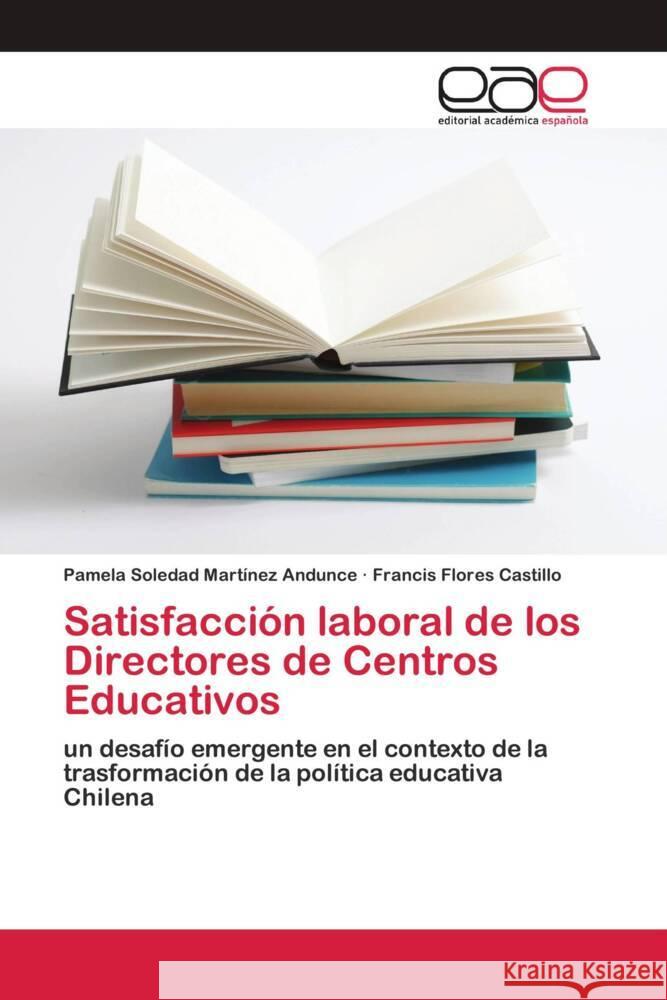 Satisfacción laboral de los Directores de Centros Educativos Martínez Andunce, Pamela Soledad, Flores Castillo, Francis 9786200430038