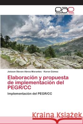 Elaboración y propuesta de implementación del PEGR/CC Abreo Morantes, Jeisson Steven 9786200430502 Editorial Academica Espanola