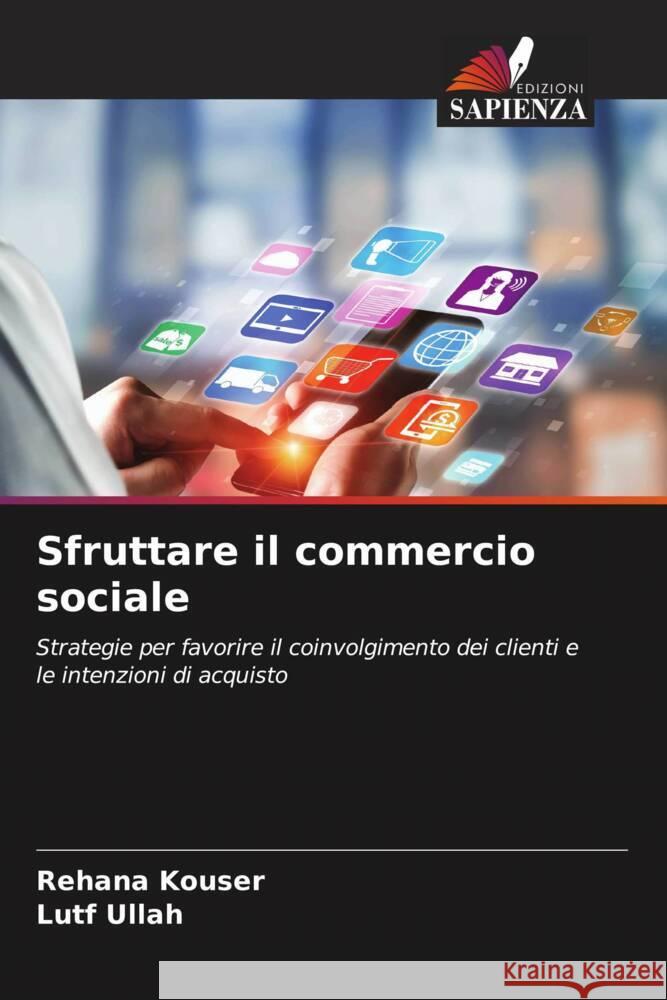 Sfruttare il commercio sociale Kouser, Rehana, Ullah, Lutf 9786200431066 Edizioni Sapienza