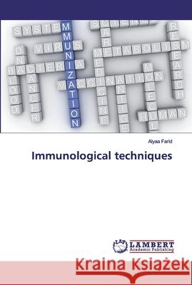 Immunological techniques Farid, Alyaa 9786200432292 LAP Lambert Academic Publishing