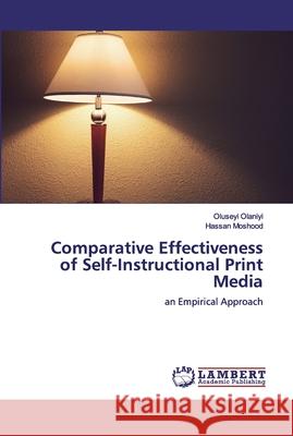 Comparative Effectiveness of Self-Instructional Print Media Olaniyi, Oluseyi 9786200432599 LAP Lambert Academic Publishing