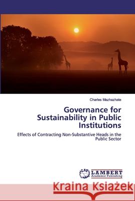 Governance for Sustainability in Public Institutions Mazhazhate, Charles 9786200432865