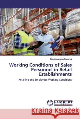 Working Conditions of Sales Personnel in Retail Establishments Kusuma, Satyanarayana 9786200435330