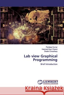 Lab view Graphical Programming Kumar, Pardeep 9786200436122 LAP Lambert Academic Publishing