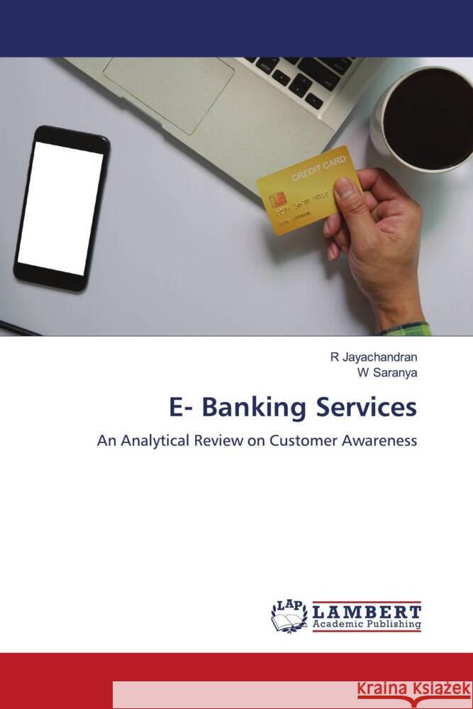 E- Banking Services Jayachandran, R, Saranya, W 9786200437716