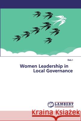 Women Leadership in Local Governance Balu I 9786200440501 LAP Lambert Academic Publishing