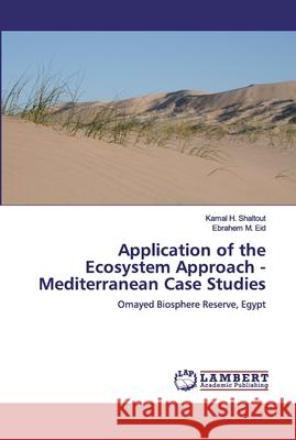 Application of the Ecosystem Approach - Mediterranean Case Studies Kamal H Ebrahem M 9786200440808 LAP Lambert Academic Publishing