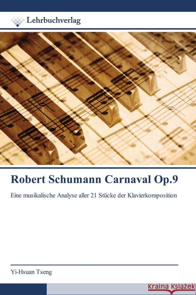 Robert Schumann Carnaval Op.9 Tseng, Yi-Hsuan 9786200447463