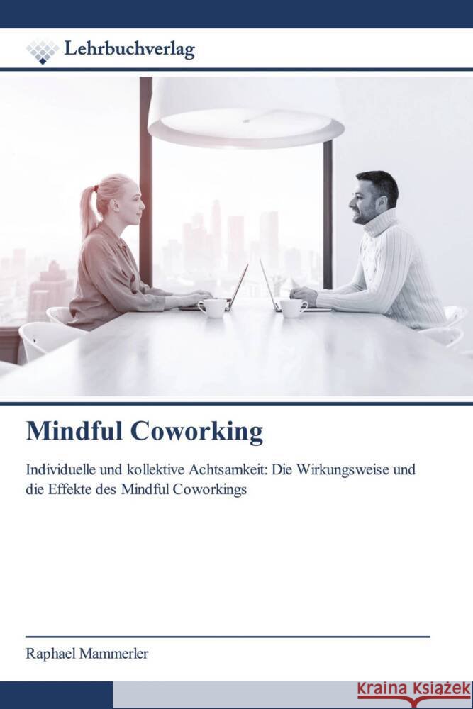 Mindful Coworking Mammerler, Raphael 9786200447999