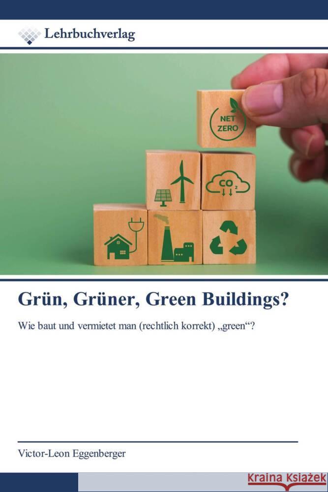 Grün, Grüner, Green Buildings? Eggenberger, Victor-Leon 9786200448606