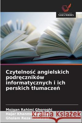Czytelnosc angielskich podreczników informatycznych i ich perskich tlumaczen Rahimi Ghoroghi, Mojgan, Khanmohammad, Hajar, Abbasian, Gholam Reza 9786200449740 Wydawnictwo Nasza Wiedza