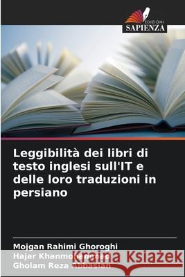 Leggibilità dei libri di testo inglesi sull'IT e delle loro traduzioni in persiano Rahimi Ghoroghi, Mojgan, Khanmohammad, Hajar, Abbasian, Gholam Reza 9786200449795 Edizioni Sapienza