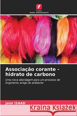 Associação corante - hidrato de carbono Isaad, Jalal 9786200449924 Edições Nosso Conhecimento