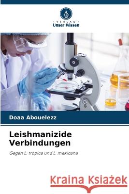 Leishmanizide Verbindungen Abouelezz, Doaa 9786200450869