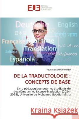 DE LA TRADUCTOLOGIE : CONCEPTS DE BASE Benmahammed, Younes 9786200452993
