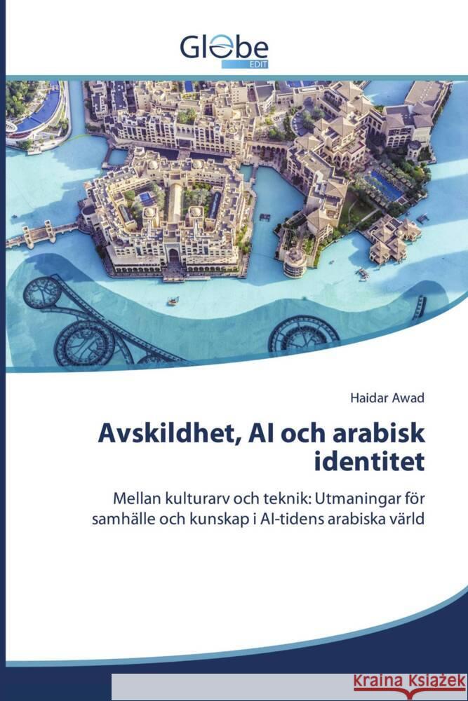 Avskildhet, AI och arabisk identitet Awad, Haidar 9786200453518 GlobeEdit