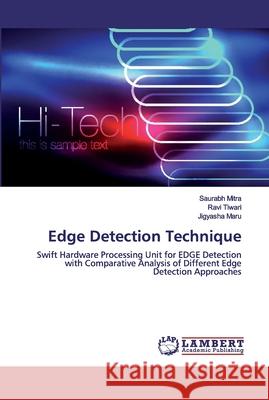 Edge Detection Technique Saurabh Mitra Ravi Tiwari Jigyasha Maru 9786200454584