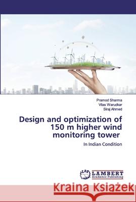 Design and optimization of 150 m higher wind monitoring tower Sharma, Pramod 9786200456083 LAP Lambert Academic Publishing