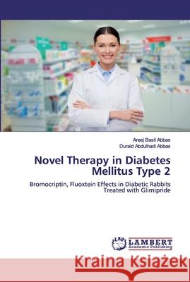 Novel Therapy in Diabetes Mellitus Type 2 Basil Abbas, Areej 9786200456472 LAP Lambert Academic Publishing