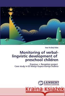 Monitoring of verbal-lingvistic development of preschool children Kruselj-Vidas, Ines 9786200464231