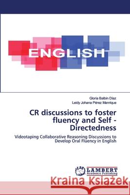 CR discussions to foster fluency and Self - Directedness Díaz, Gloria Balbin 9786200470690