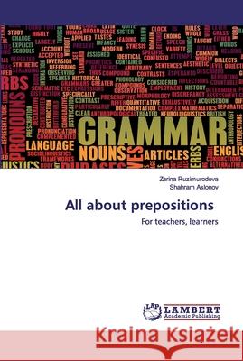 All about prepositions Ruzimurodova, Zarina 9786200472694