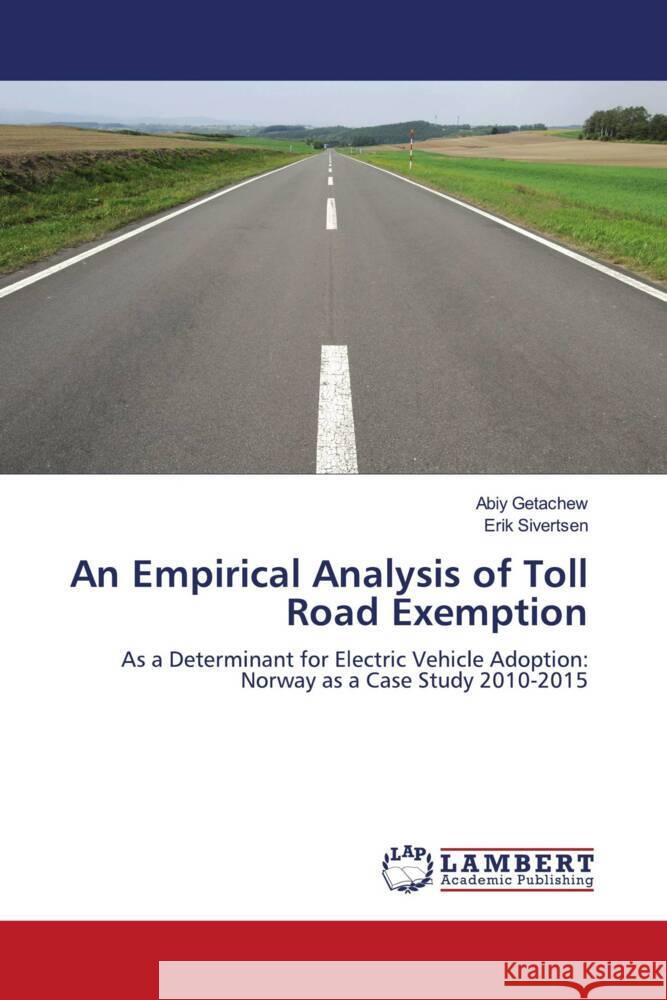 An Empirical Analysis of Toll Road Exemption Getachew, Abiy, Sivertsen, Erik 9786200475619