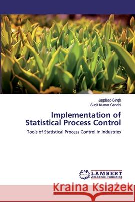 Implementation of Statistical Process Control Singh, Jagdeep 9786200477729