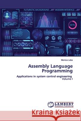 Assembly Language Programming Monica Leba 9786200485762 LAP Lambert Academic Publishing